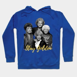 Stay Golden Girls Hoodie